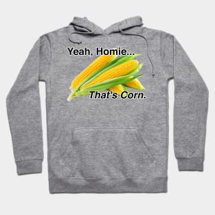 that's corn Hoodie